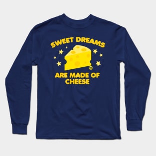 sweet dreams cheese Long Sleeve T-Shirt